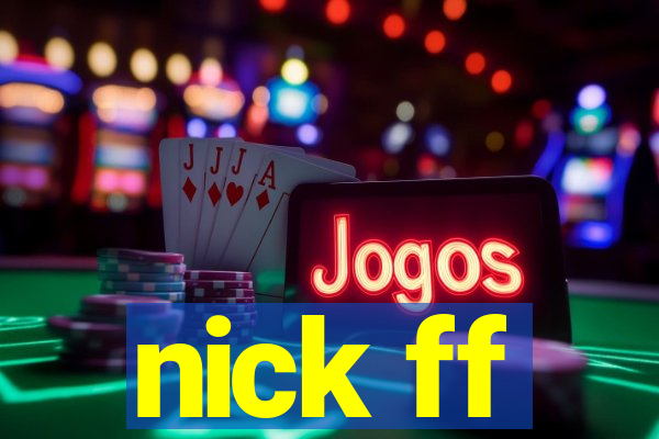 nick ff